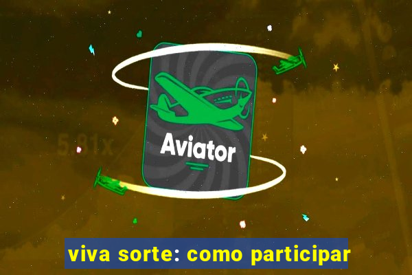 viva sorte: como participar